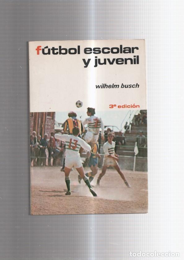 Libros: Futbol escolar y juvenil - Wilhelm Busch - Foto 1