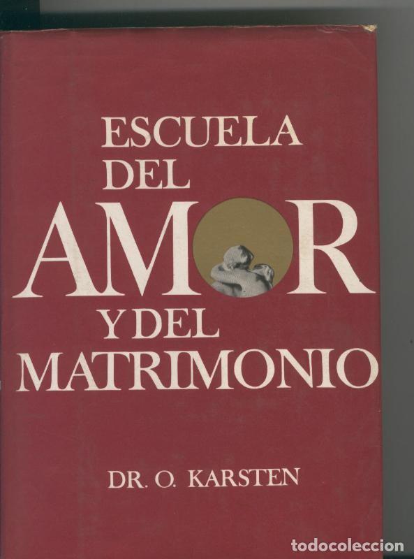 Libros: Escuela del amor y del matrimonio - Dr. O. Karsten - Foto 1