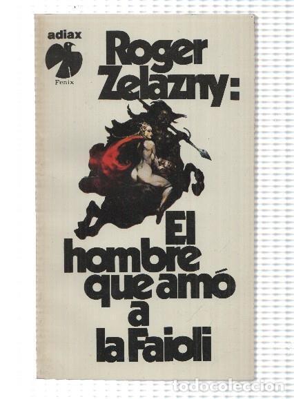 B&uuml;cher: El hombre que amo a la Faioli y otros relatos - Roger Zelazny
