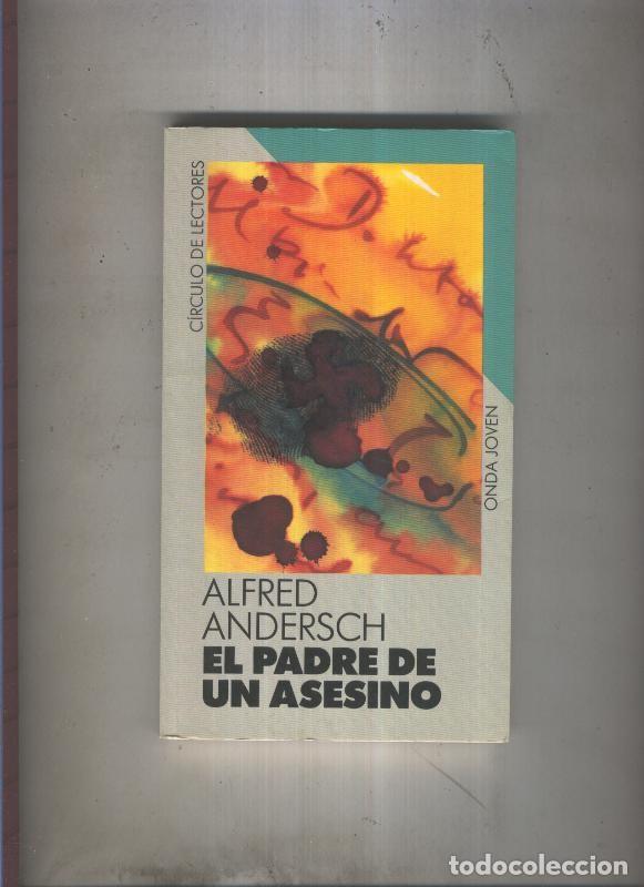 Libros: Onda Joven: El padre de un asesino - Alfred Andersch - Foto 1