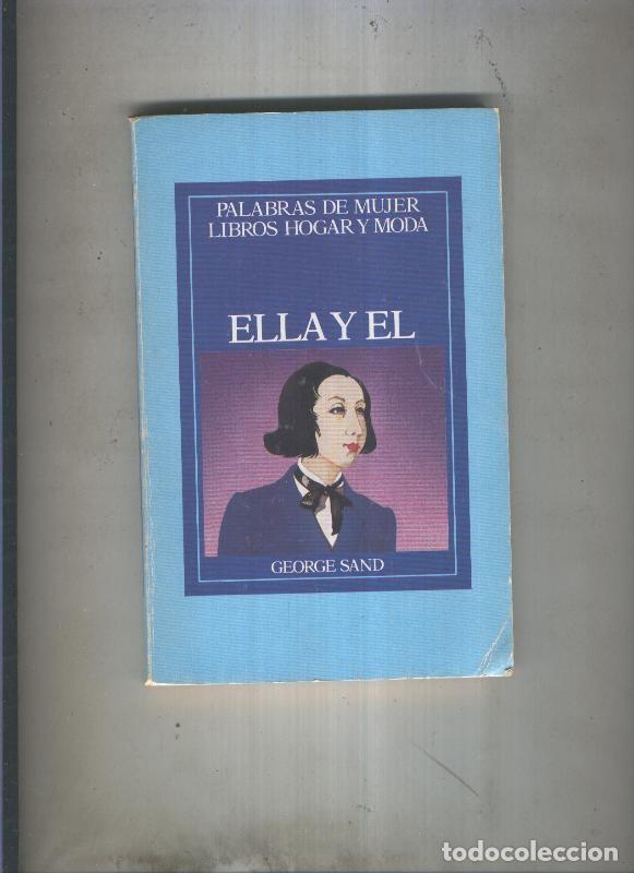 Libros: Palabras de Mujer, Libros Hogar y Moda: Ella y el - George Sand - Foto 1