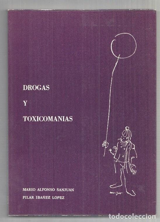 Libri di seconda mano: Drogas y Toxicomanias - Mario Alfonso SanJuan - Pilar Iba&ntilde;ez Lopez