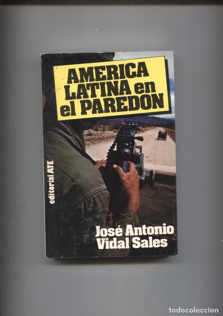 Libri di seconda mano: America Latina en el Paredon - Jose Antonio Vidal Sales