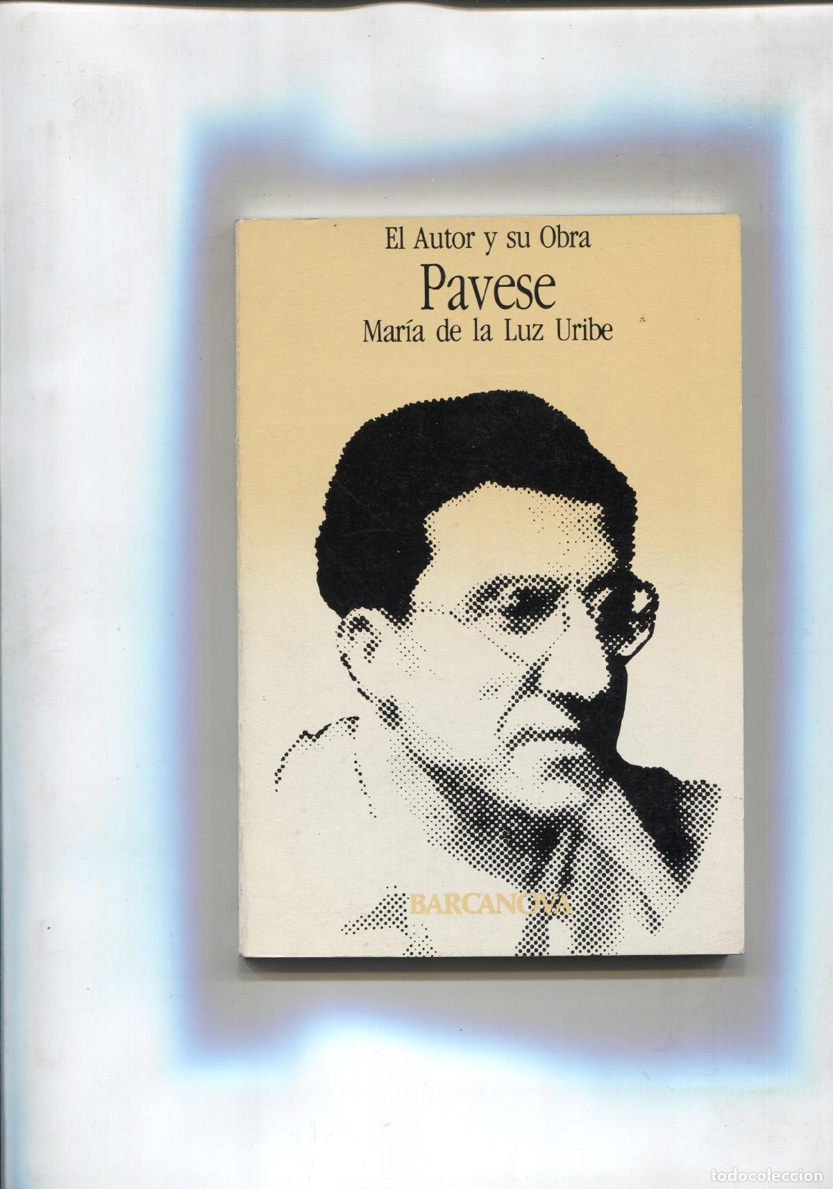 Libros: Coleccion El autor y su obra: Cesare Pavese - Maria de la Luz Uribe