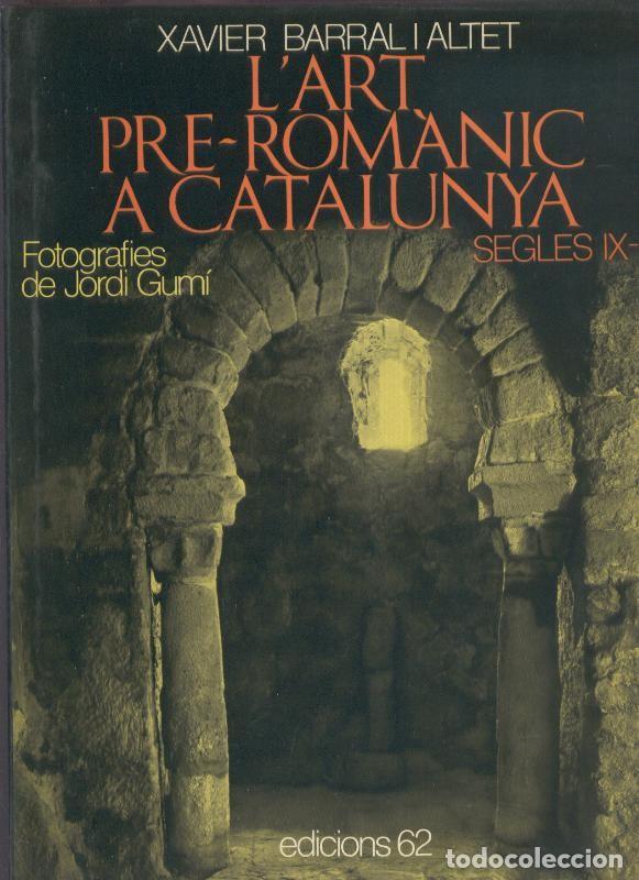 B&uuml;cher: L,Art Pre-Romanic a Catalunya segles IX-X - Xavier Barral i Altet