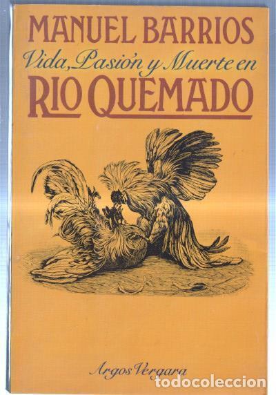Libri di seconda mano: Vida pasion y muerte en Rio Quemado - Manuel Barrios