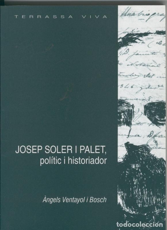 Libri di seconda mano: Josep Soler i Palet, politic i historiador - Angels Ventayol i Bosch