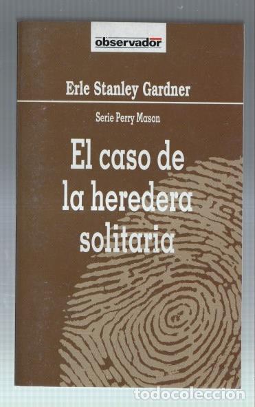 Libri di seconda mano: El Observador numero 76: Perry Mason: El caso de la heredera solitaria - Erle Stanley Gardner