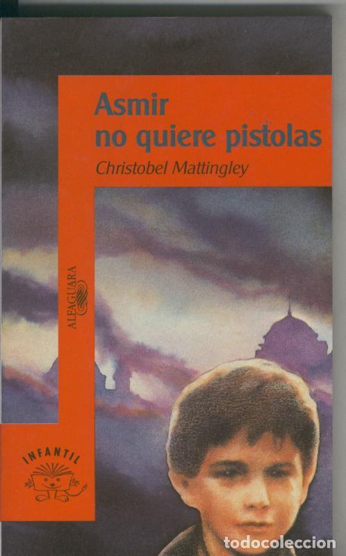Libros: Asmir no quiere pistolas - Christobel Mattingley - Foto 1