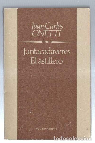 B&uuml;cher: Juntacadaveres- El astillero - Juan Carlos Onetti