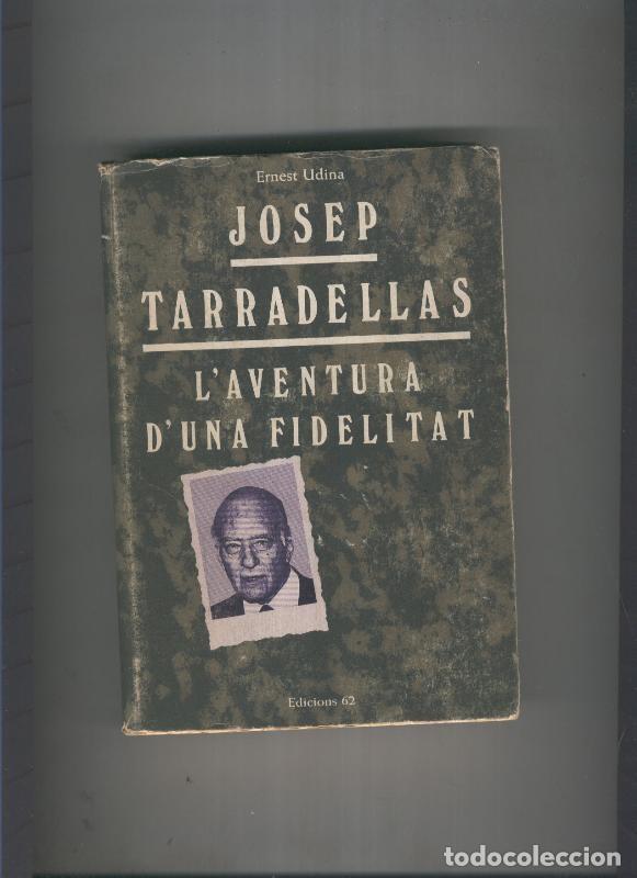 Libros: Josep Tarradellas, l aventura d una fidelitat - Ernest Udina