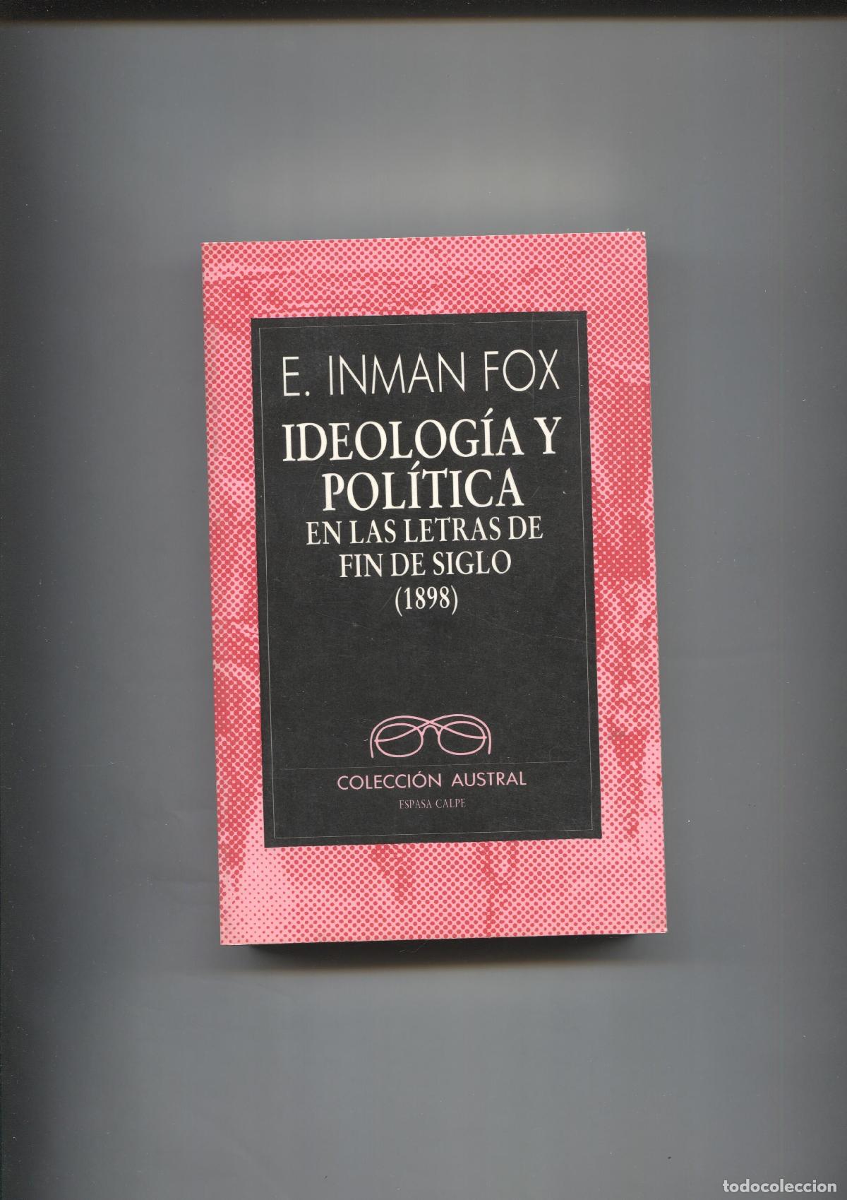 Libri di seconda mano: Austral numero 072: Ideologia y politica en las letras de fin de siglo ( 1898 ) - E. Inman Fox