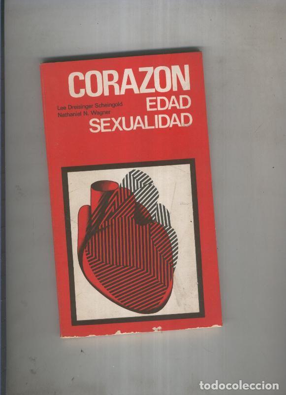 Libros: Corazon, edad, sexualidad - Lee Dreisinger-Nathaniel N. Wagner