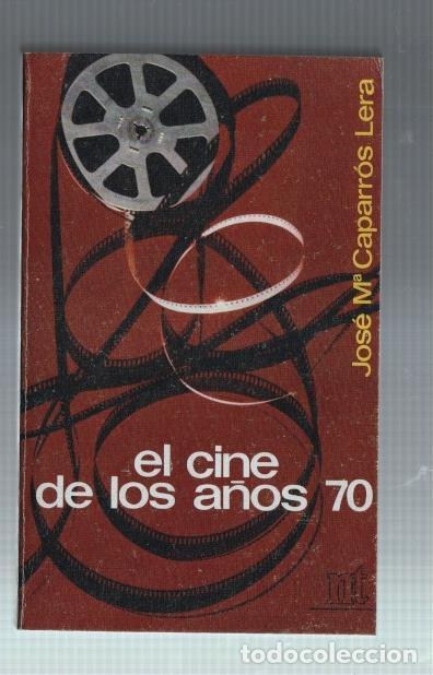 Libri di seconda mano: El cine de los a&ntilde;os 70 - Jose Maria Caparros Lera