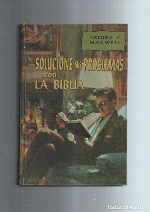 Libros: Solucione sus problemas con la Biblia - Arturo S. Maxwell