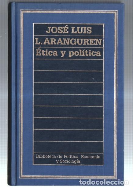 Libri di seconda mano: Biblioteca de Politica, Economia y Sociologia: Etica y Politica - Jose Luis L. Aranguren
