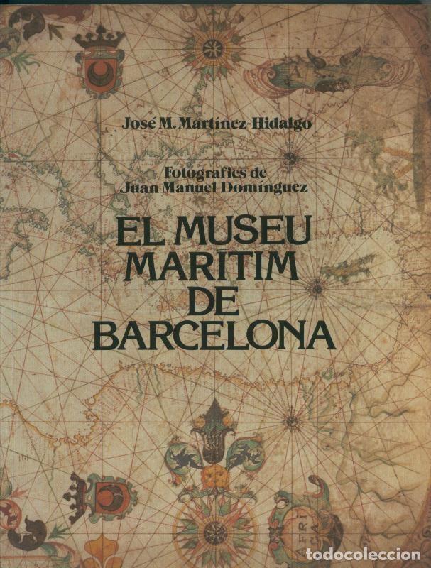 Libros: El museu maritim de Barcelona - Jose M.Martinez Hidalgo - Foto 1