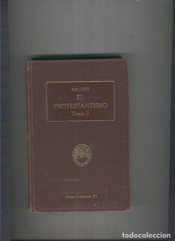 Libros: El Protestantismo Tomo II - Jaime Balmes - Foto 1