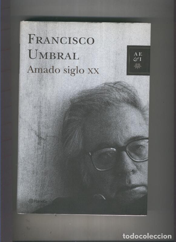 Libros: Amado siglo XX - Francisco Umbral - Foto 1
