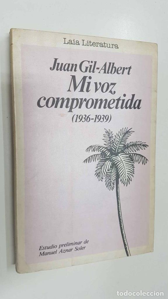 Libros: Mi voz comprometida ( 1936-1939 ) - Juan Gil-Albert - Foto 1