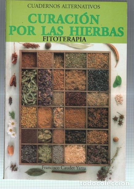 Libros: Cuadernos alternativos: Curacion por las hierbas. Filoterapia - Francisco Caudet Yarza