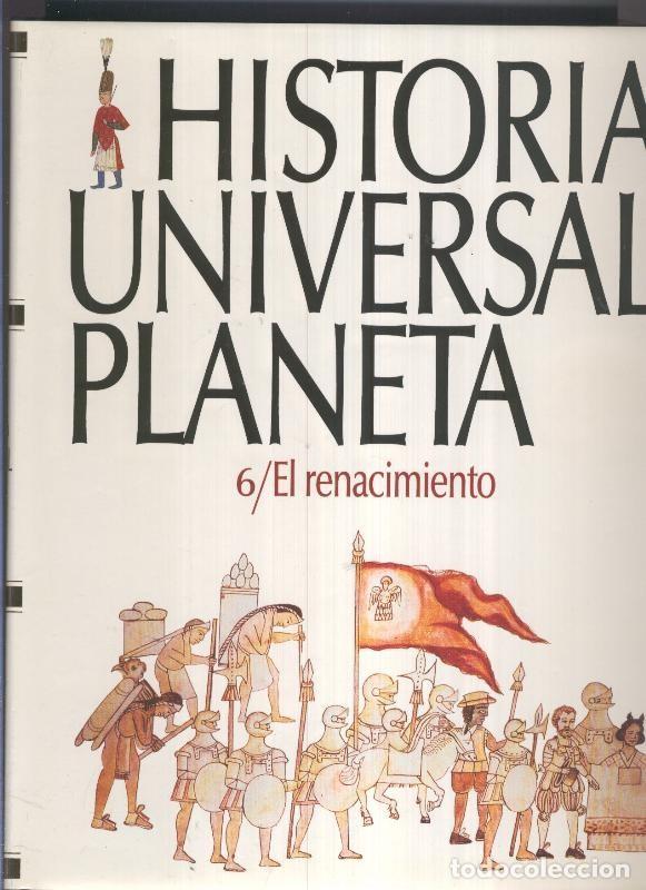 Libros: Historia Universal Planeta volumen 06: El renacimiento - Varios