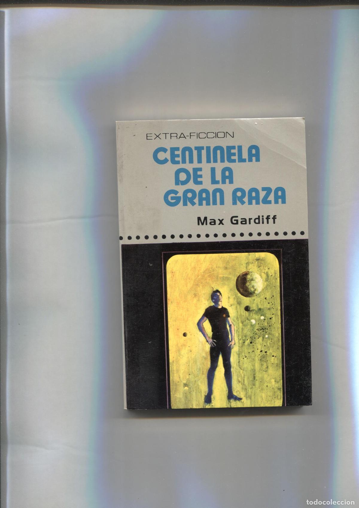 Libros: Extra-ficcion numero 11: Centinelas de la gran raza - Max Gardiff