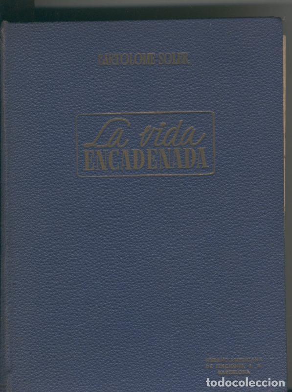 Libros: La vida encadenada - Bartolome Soler - Foto 1