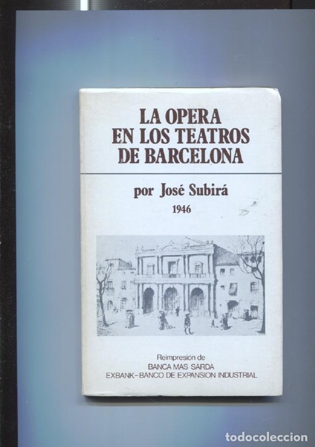 Libri di seconda mano: La opera en los teatros de Barcelona - Jose Subira