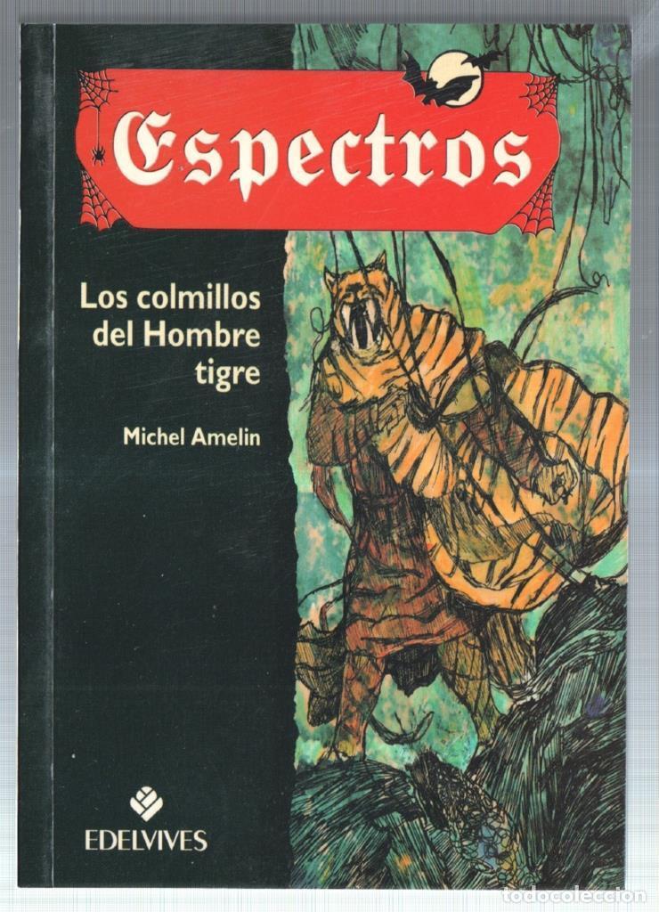 Libri di seconda mano: Espectros numero 10: Los colmillos del hombre tigre - Michel Amelin