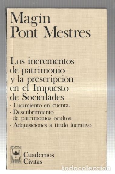 Libri di seconda mano: Los incrementos de patrimonio y la prescripcion en el Impuesto de Sociedades - Magin Pont Mestres