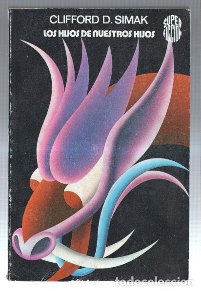 Libri di seconda mano: Super Ficcion numero 1: Los hijos de nuestros hijos - Clifford D.Simak