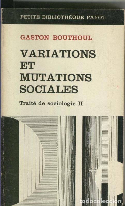 Libri di seconda mano: Variations et Mutations Sociales, traite de sociologie II - Gaston Bouthoul