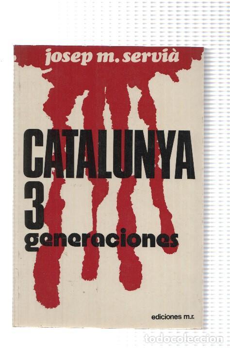 Libros: Catalunya: 3 generaciones - Josep M.Servia - Foto 1