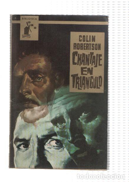 Libros: Biblioteca Oro numero 460: Chantaje en triangulo - Colin Robertson - Foto 1
