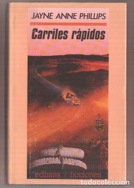 Livres: Carriles rapidos - Jayne Anne Phillips