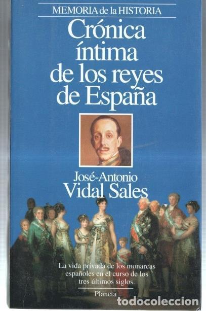 Libri di seconda mano: Memoria de la Historia numero 91: Cronica intima de los reyes de espa&ntilde;a - Jose Antonio Vidal Sales