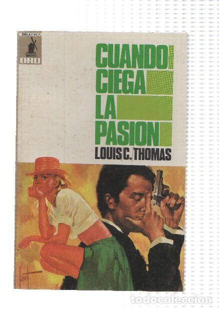 B&uuml;cher: Biblioteca Oro numero 616: Cuando ciega la pasion - Louis C.Thomas