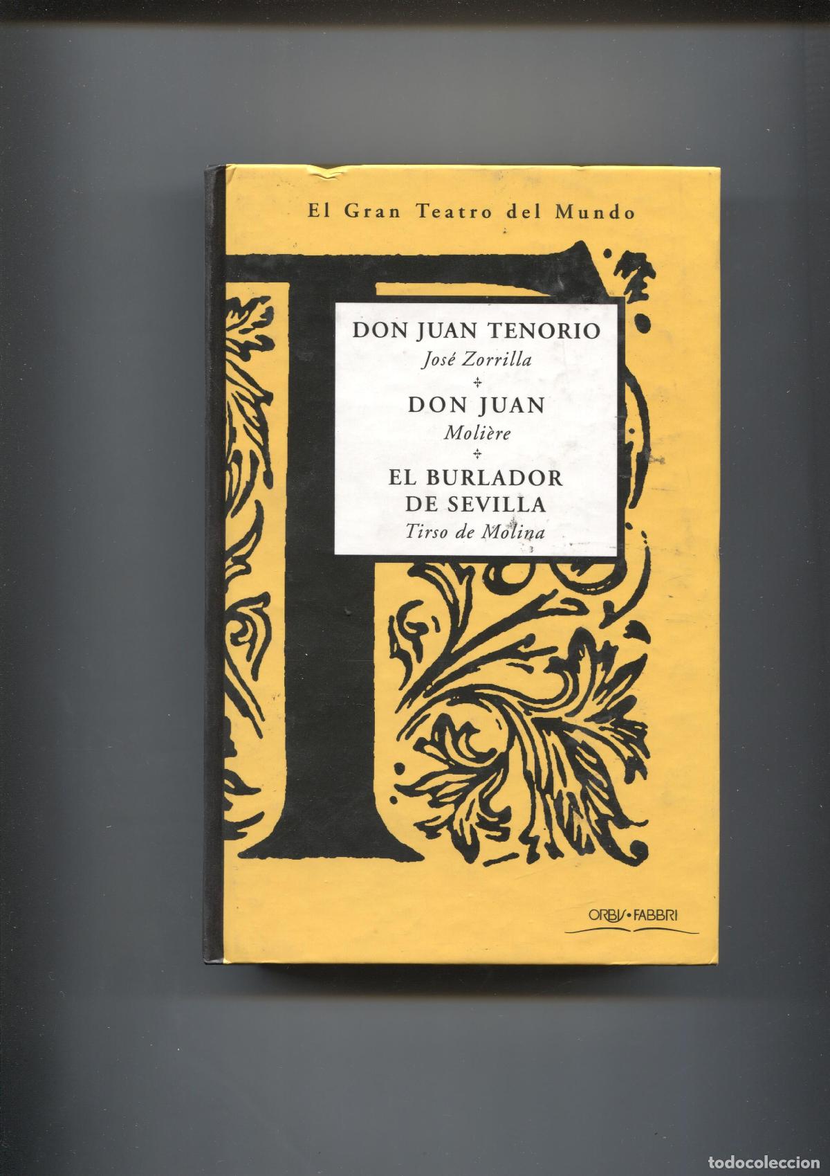 Libros: Coleccion El Gran Teatro del Mundo: Don Juan Tenorio- Don Juan- El Burlador de Sevilla - Jose Zorril