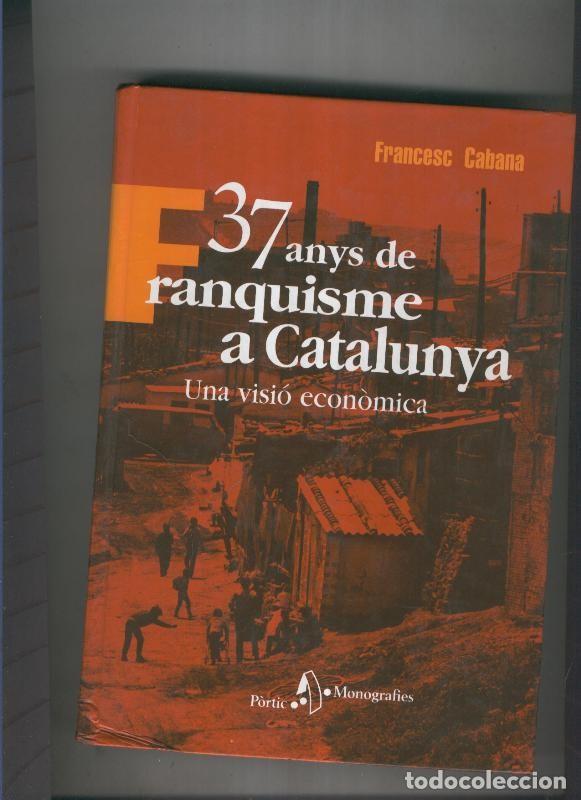 Libri di seconda mano: 37 anys de franquisme a Catalunya, una visio economica - Francesc Cabana