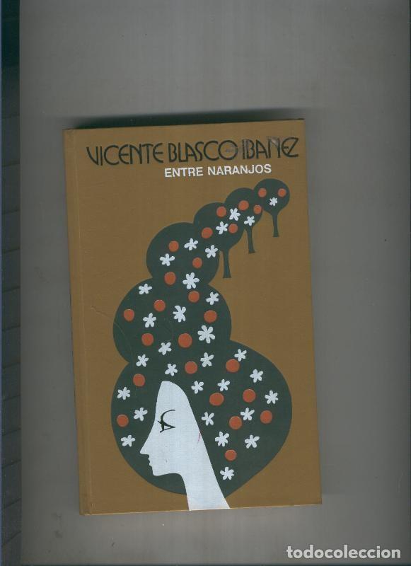 Libros: Entre naranjos - Vicente Blasco Iba&ntilde;ez