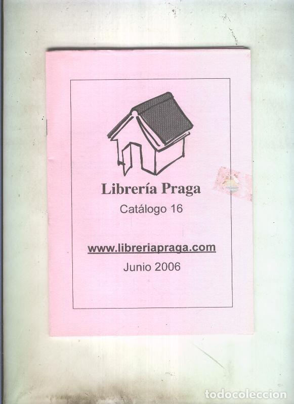 Libros: Catalogo de Libreria Praga de Granada numero 16 (junio 2006) - Varios - Foto 1