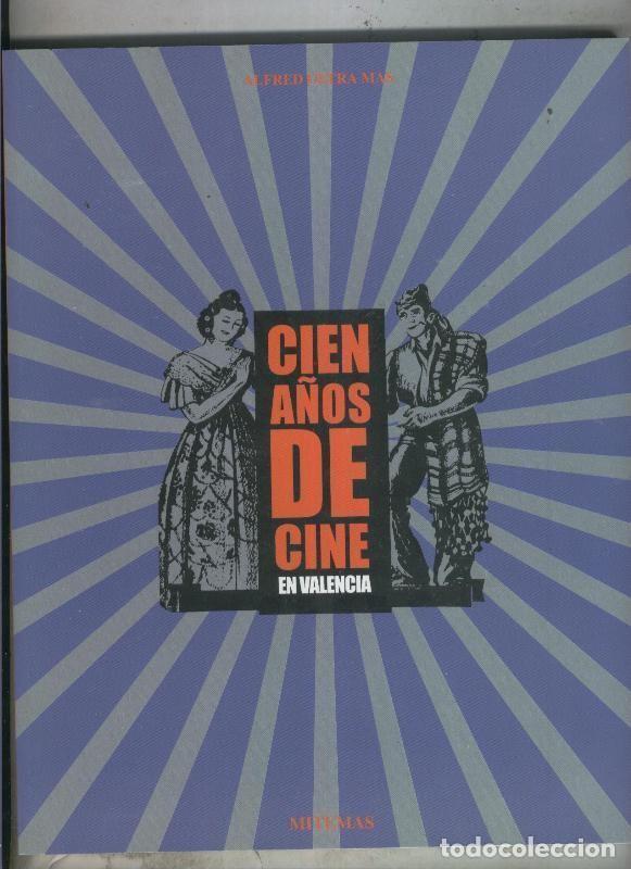 Libros: Cien a&ntilde;os de cine en Valencia - Varios - Foto 1