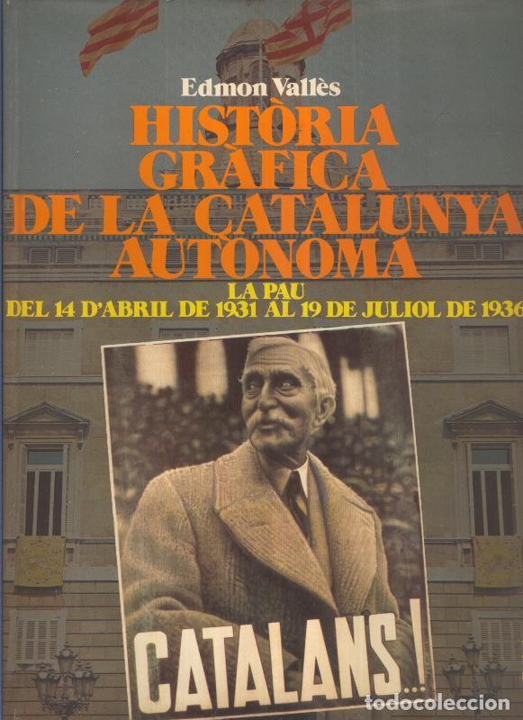 Libri di seconda mano: Historia Grafica de la Catalunya Autonoma: La Pau - Edmon Valles