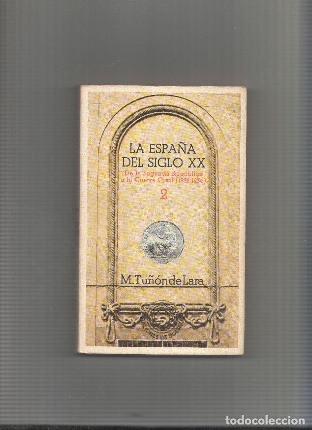 books: La Espa&ntilde;a del siglo XX, volumen 2: de la segunda republica a la guerra civil 1931-1936 - Manuel Tu&ntilde;o