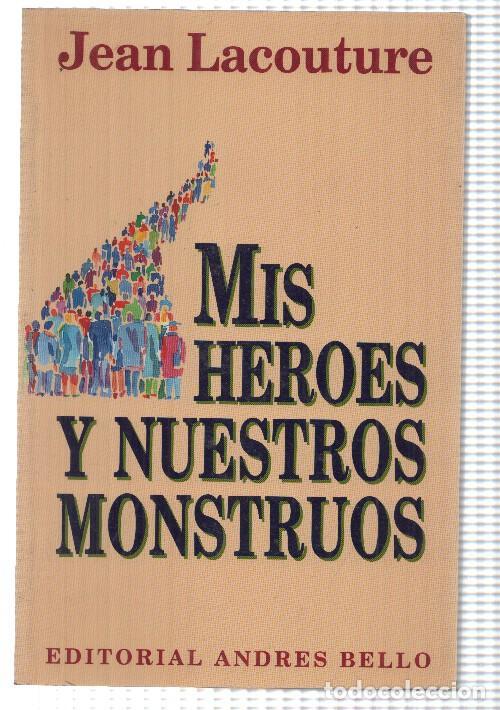 Libros: Mis heroes y nuestros monstruos - Jean Lacouture - Foto 1