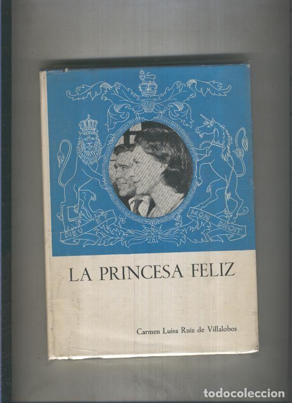 Libri di seconda mano: La princesa feliz - Carmen Luisa Ruiz de Villalobos