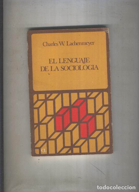 Libri di seconda mano: El lenguaje de la sociologia - Charles W. Lachenmeyer