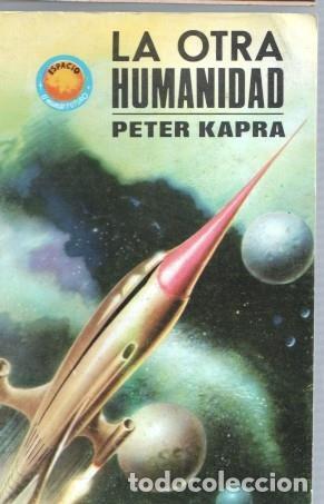B&uuml;cher: Espacio El Mundo Futuro numero 374: La otra humanidad - Peter Kapra