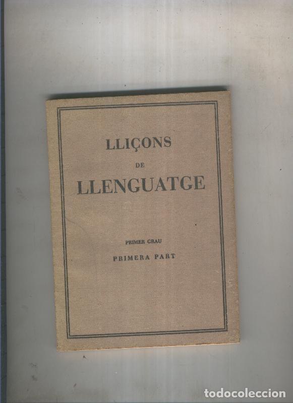 Libros: Lli&ccedil;ons de llenguatge primer grau primera part - Varios - Foto 1